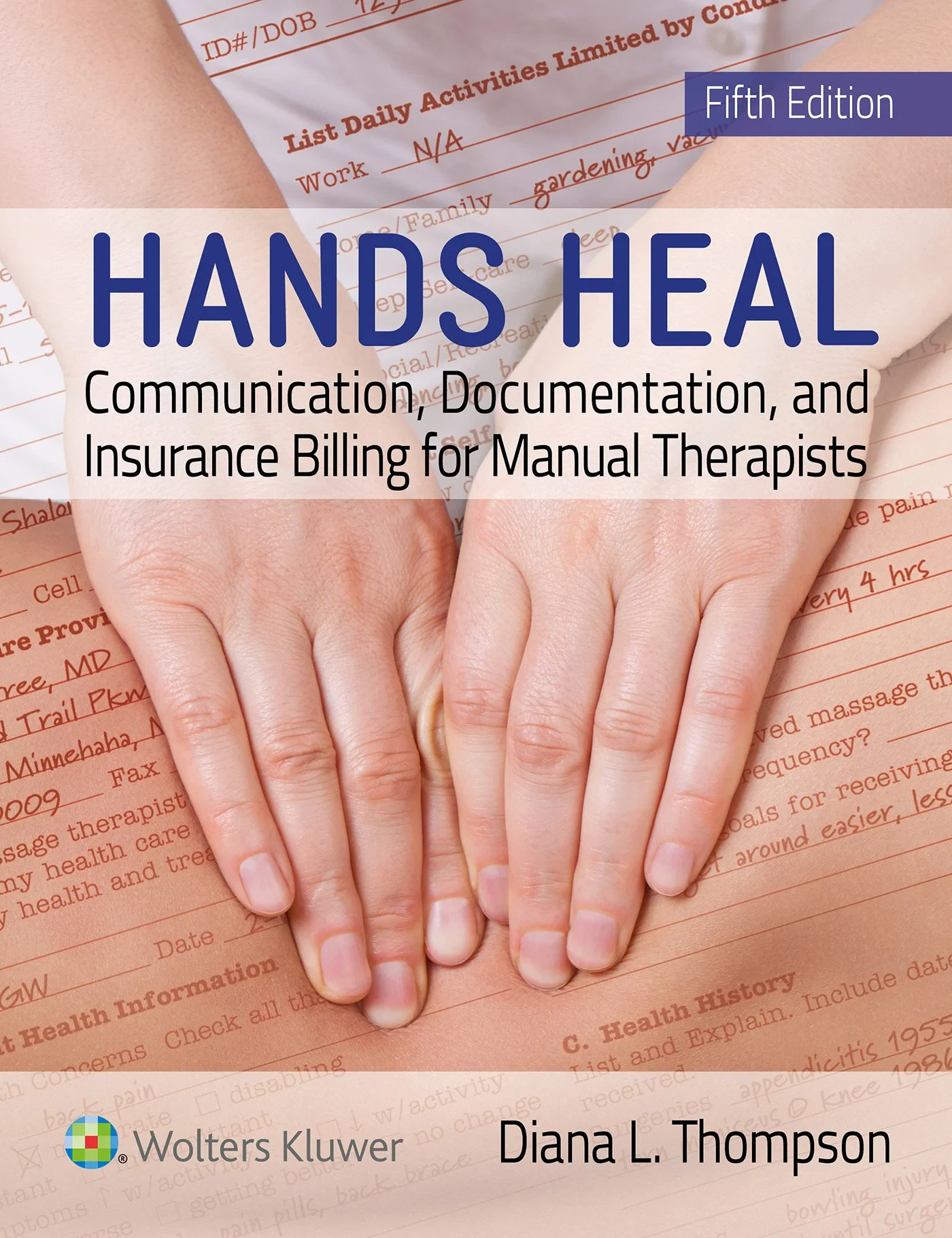 Coperta cărții "Hands Heal: Communication, Documentation, and Insurance Billing for Manual Therapists " de Diana Thompson