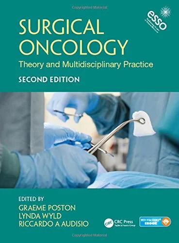 Coperta cărții "Surgical Oncology: Theory and Multidisciplinary Practice, Second Edition " de Graeme J. Poston, Lynda Wyld, Riccardo A. Audisio