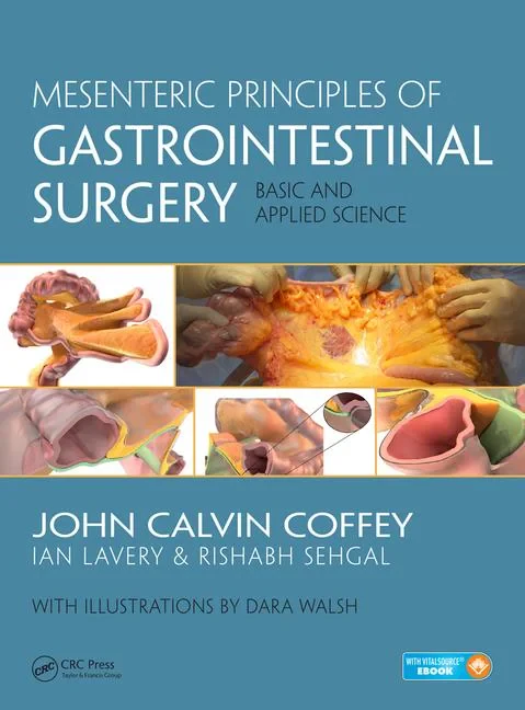Coperta cărții "Mesenteric Principles of Gastrointestinal Surgery: Basic and Applied Science" de John Calvin Coffey, Rishabh Sehgal, Dara Walsh