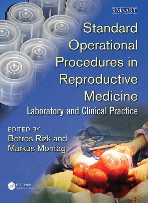 Coperta cărții "Standard Operational Procedures in Reproductive Medicine: Laboratory and Clinical Practice" de Botros Rizk, Markus Montag