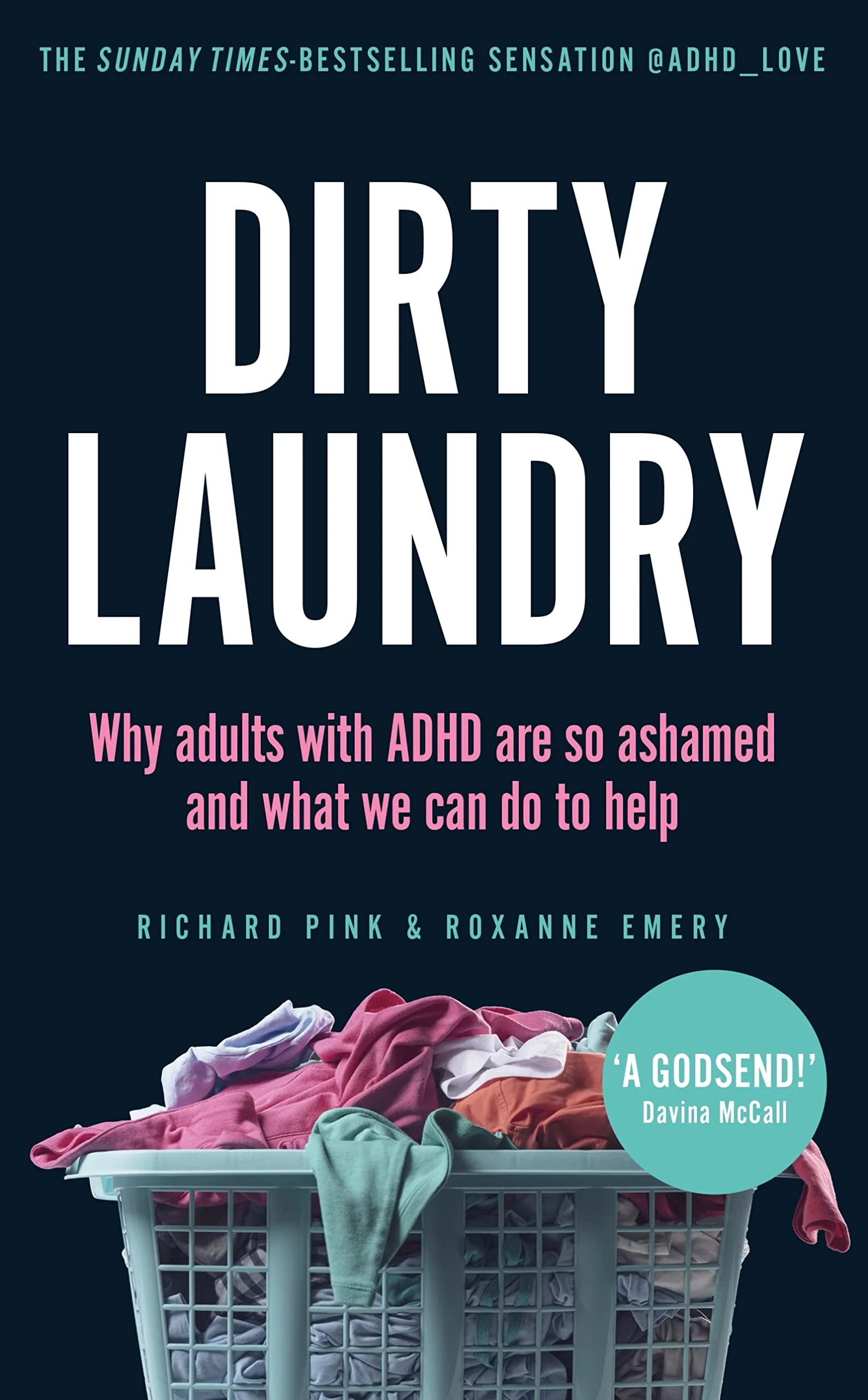Coperta cărții "Dirty Laundry: Why adults with ADHD are so ashamed and what we can do to help" de Richard Pink, Roxanne Emery