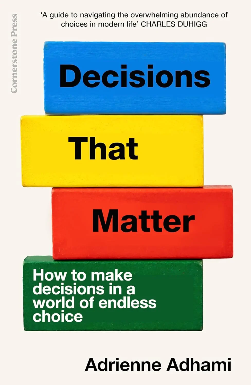 Coperta cărții "Decisions That Matter: How to Make Decisions in A World of Endless Choice" de Adrienne Adhami