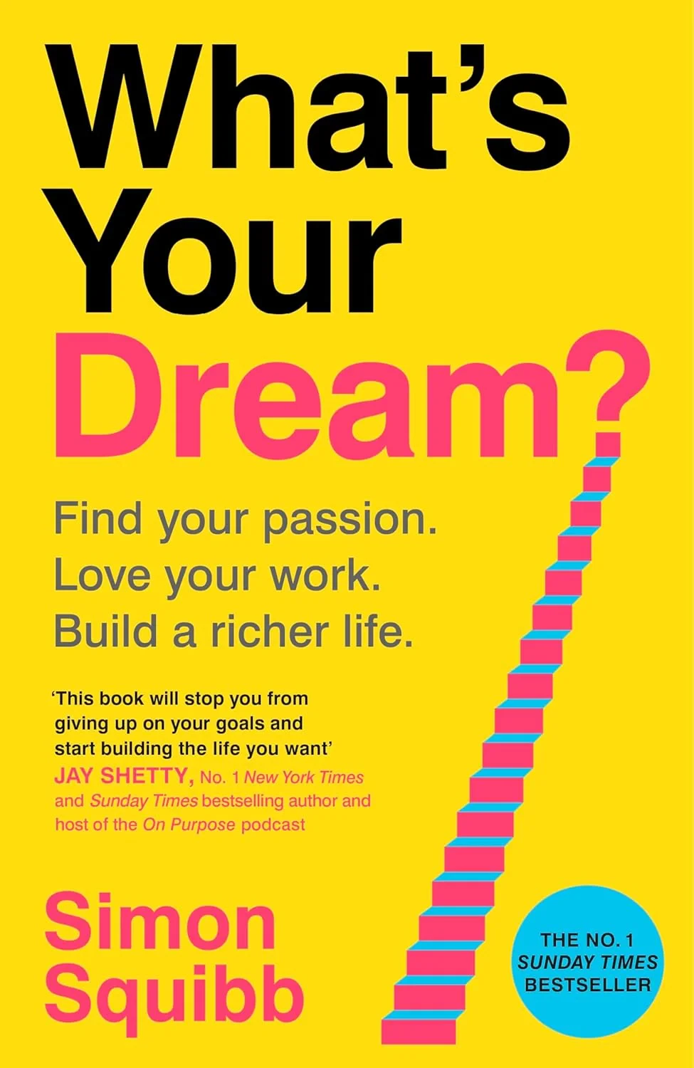 Coperta cărții "What's Your Dream?: Find Your Passion. Love Your Work. Build a Richer Life" de Simon Squibb