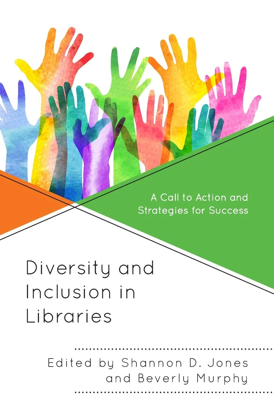 Coperta cărții "Diversity and Inclusion in Libraries. A Call to Action and Strategies for Success" de Shannon D. Jones and Beverly Murphy