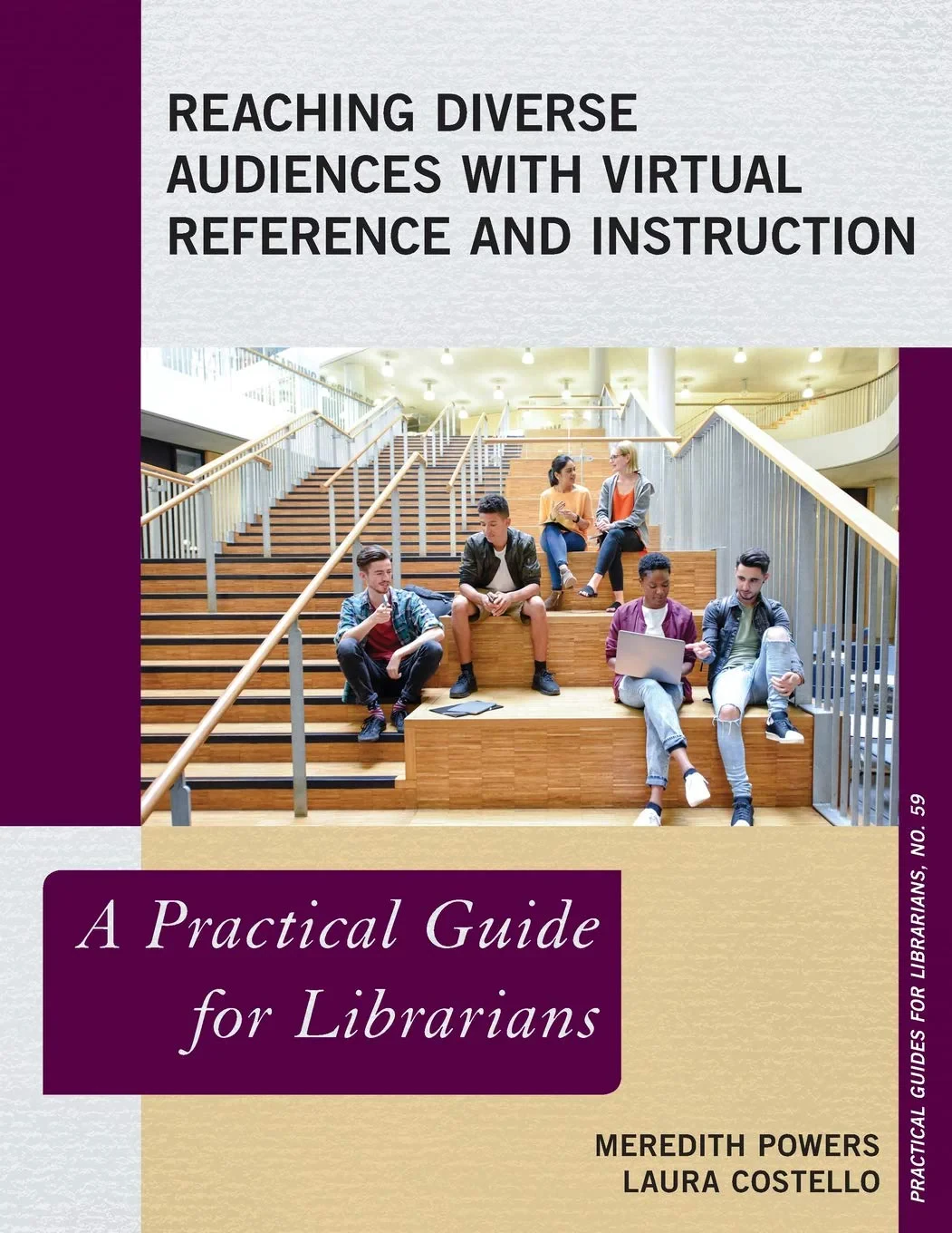 Coperta cărții "Reaching Diverse Audiences with Virtual Reference and Instruction A Practical Guide for Librarians" de Meredith Powers, Laura Costello