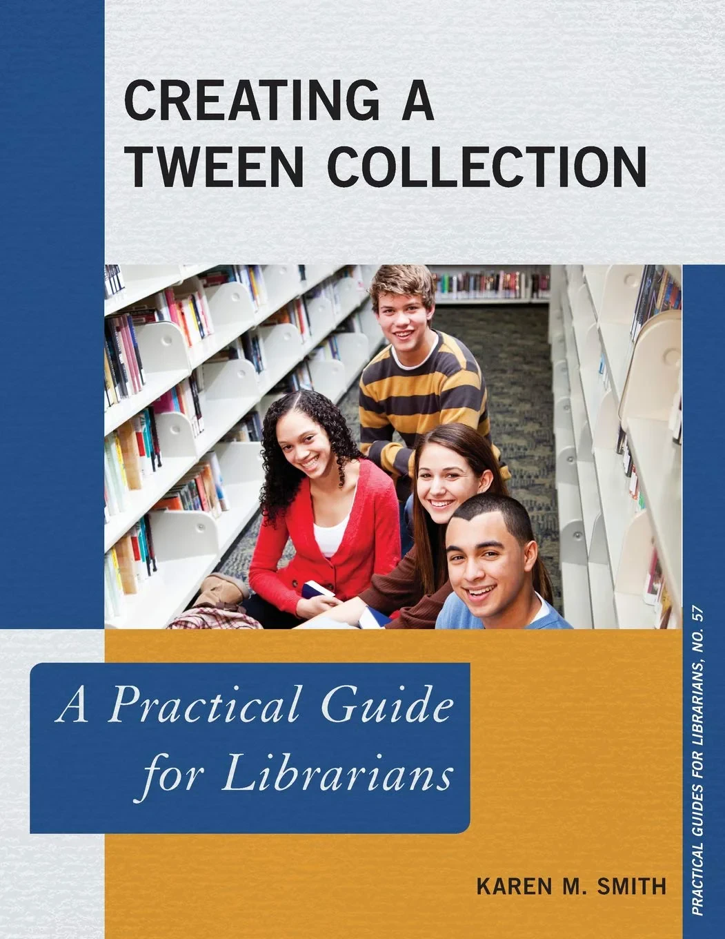 Coperta cărții "Creating a Tween Collection  A Practical Guide for Librarians " de Karen Smith