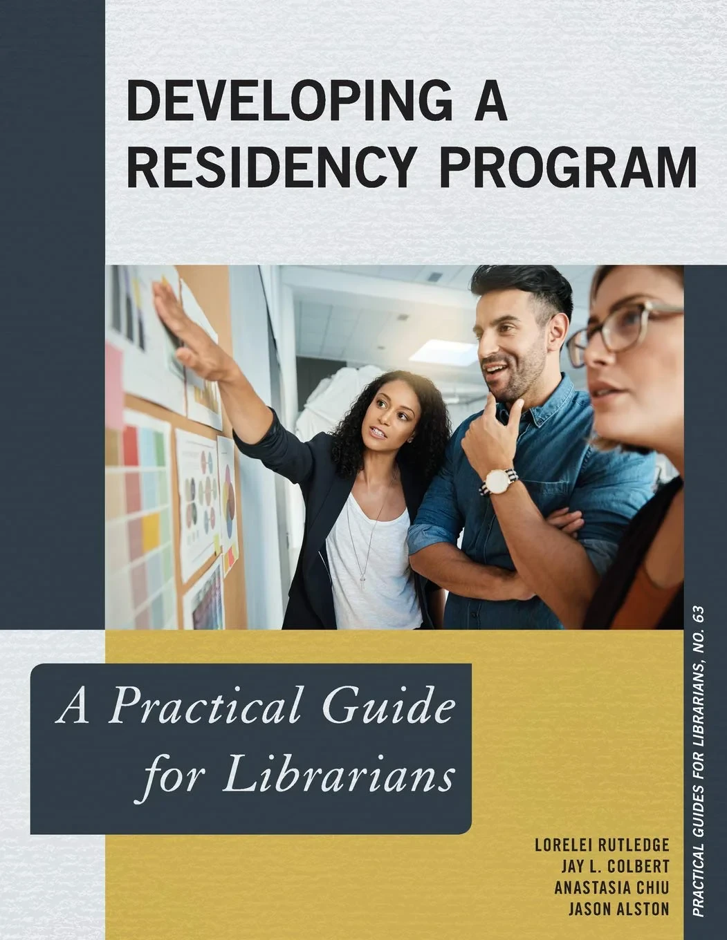 Coperta cărții "Developing a Residency Program A Practical Guide for Librarians" de Lorelei Rutledge, Jay L. Colbert, Anastasia Chiu, Jason K. Alston