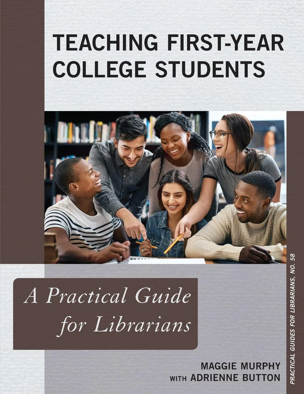 Coperta cărții "Teaching First-Year College Students. A Practical Guide for Librarians" de Maggie Murphy, Adrienne Button