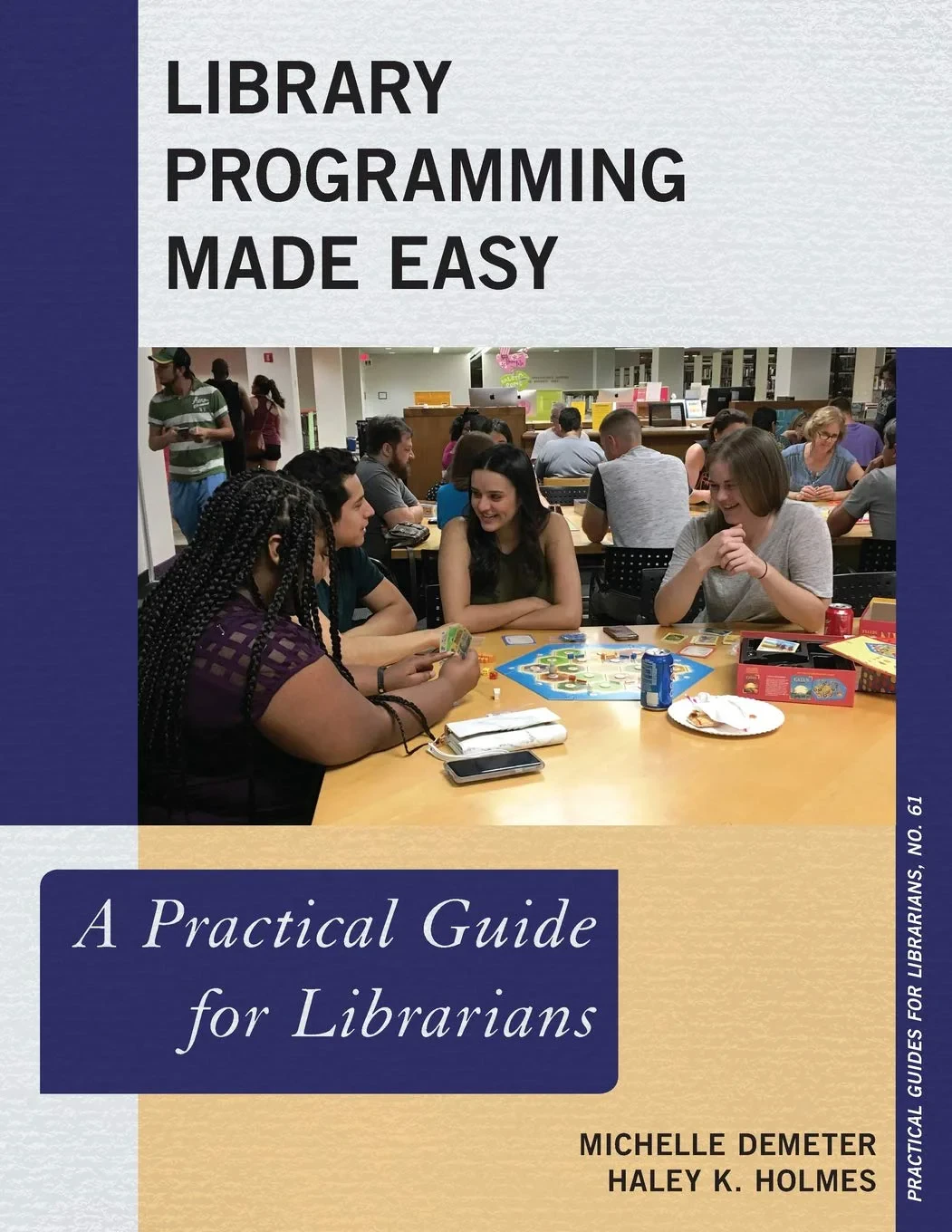 Coperta cărții "Library Programming Made Easy. A Practical Guide for Librarians" de Michelle Demeter, Haley Holmes