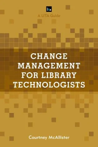 Coperta cărții "Change Management for Library Technologists" de Courtney McAllister