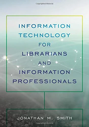 Coperta cărții "Information Technology for Librarians and Information Professionals (LITA Guides)" de Jonathan M. Smith