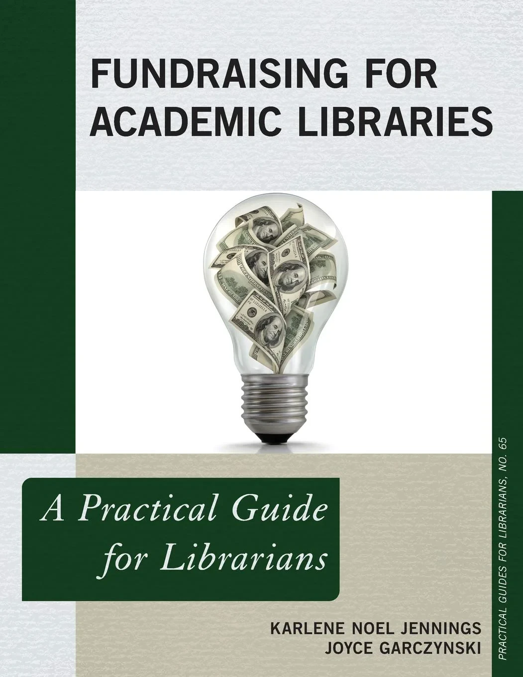 Coperta cărții "Fundraising for Academic Libraries: A Practical Guide for Librarians " de Karlene Jennings, Joyce Garczynski