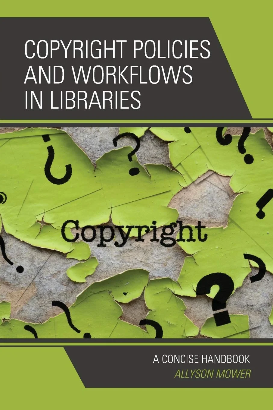 Coperta cărții "Copyright Policies and Workflows in Libraries: A Concise Handbook" de Allyson Mower