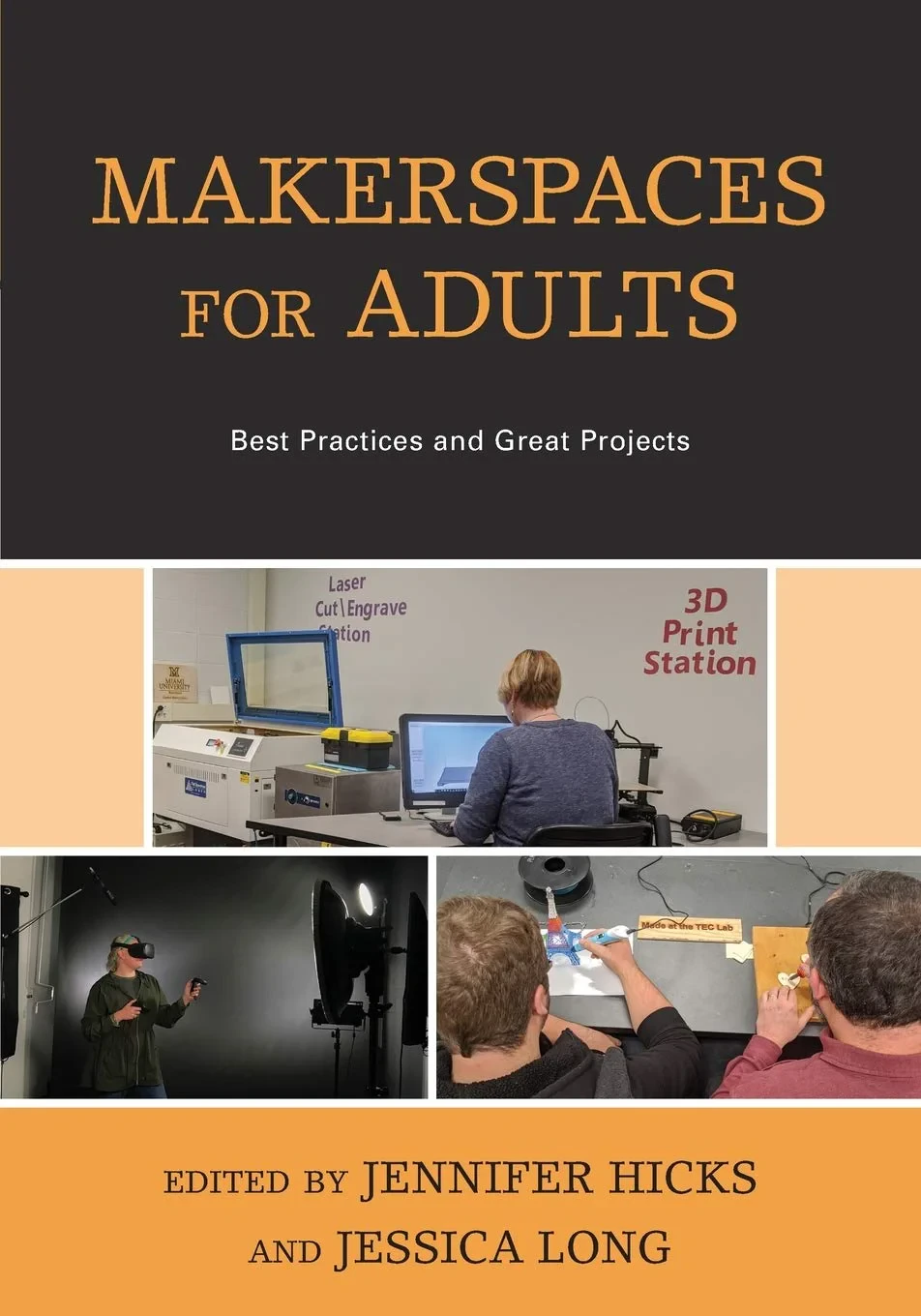 Coperta cărții "Makerspaces for Adults: Best Practices and Great Projects " de Jennifer Hicks, Jessica Long