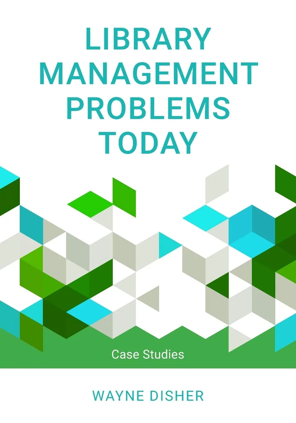 Coperta cărții "Library Management Problems Today: Case Studies " de Wayne Disher