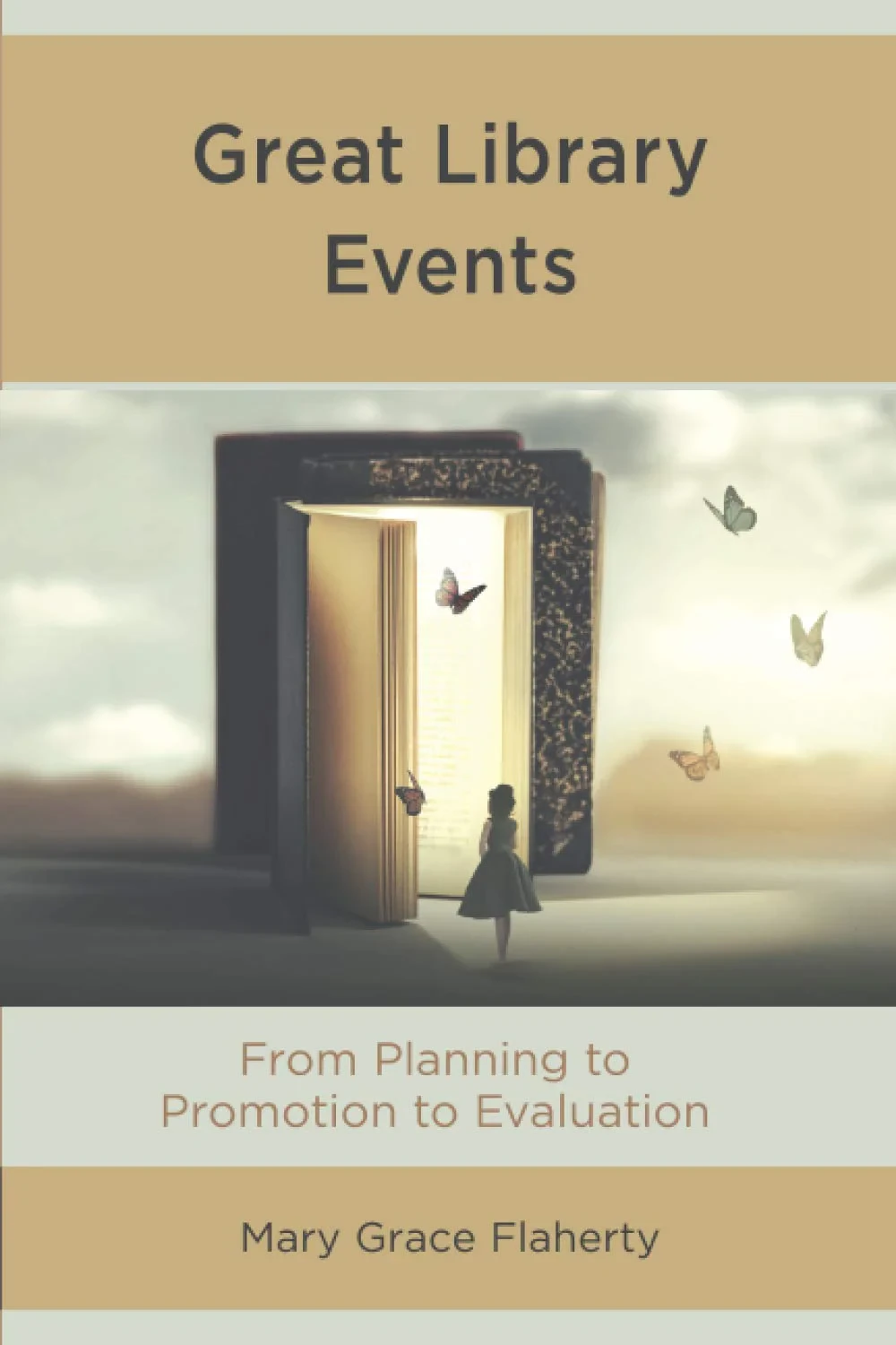 Coperta cărții "Great Library Events: From Planning to Promotion to Evaluation" de Mary Grace Flaherty