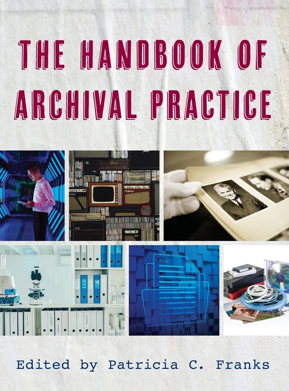 Coperta cărții "The Handbook of Archival Practice" de Edited by Patricia C. Franks