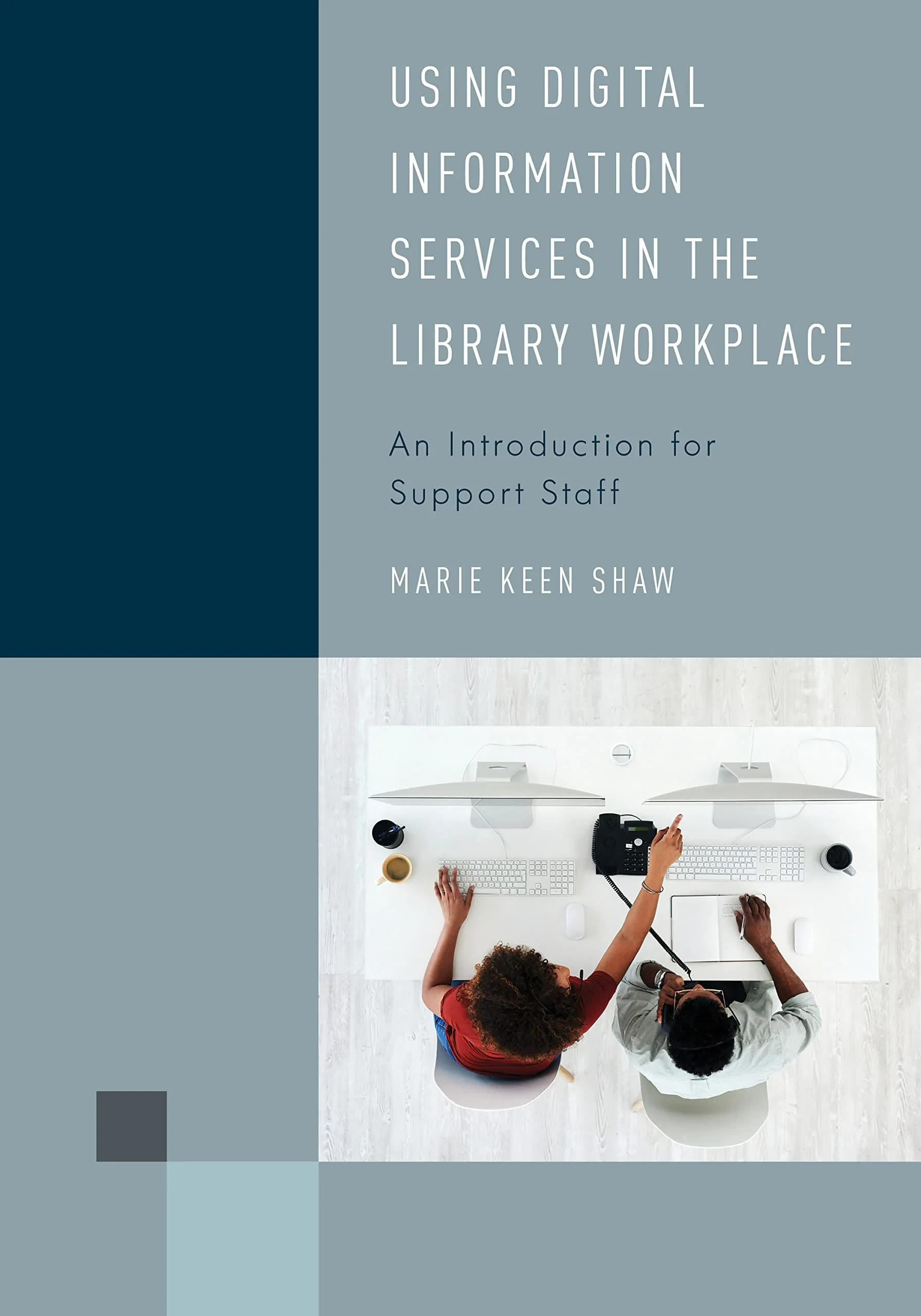 Coperta cărții "Using Digital Information Services in the Library Workplace" de Marie Keen Shaw