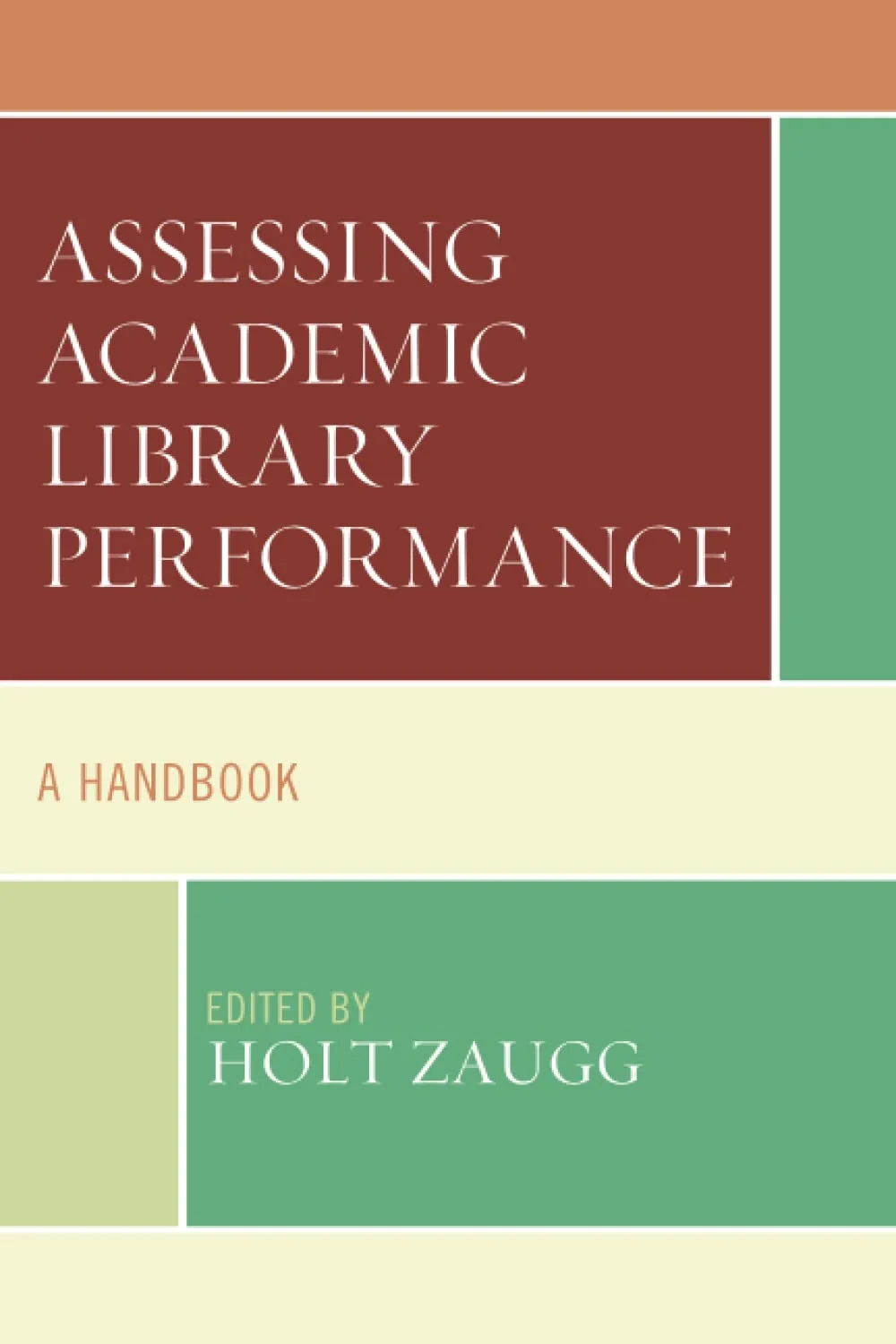 Coperta cărții "Assessing Academic Library Performance: A Handbook" de Holt Zaugg
