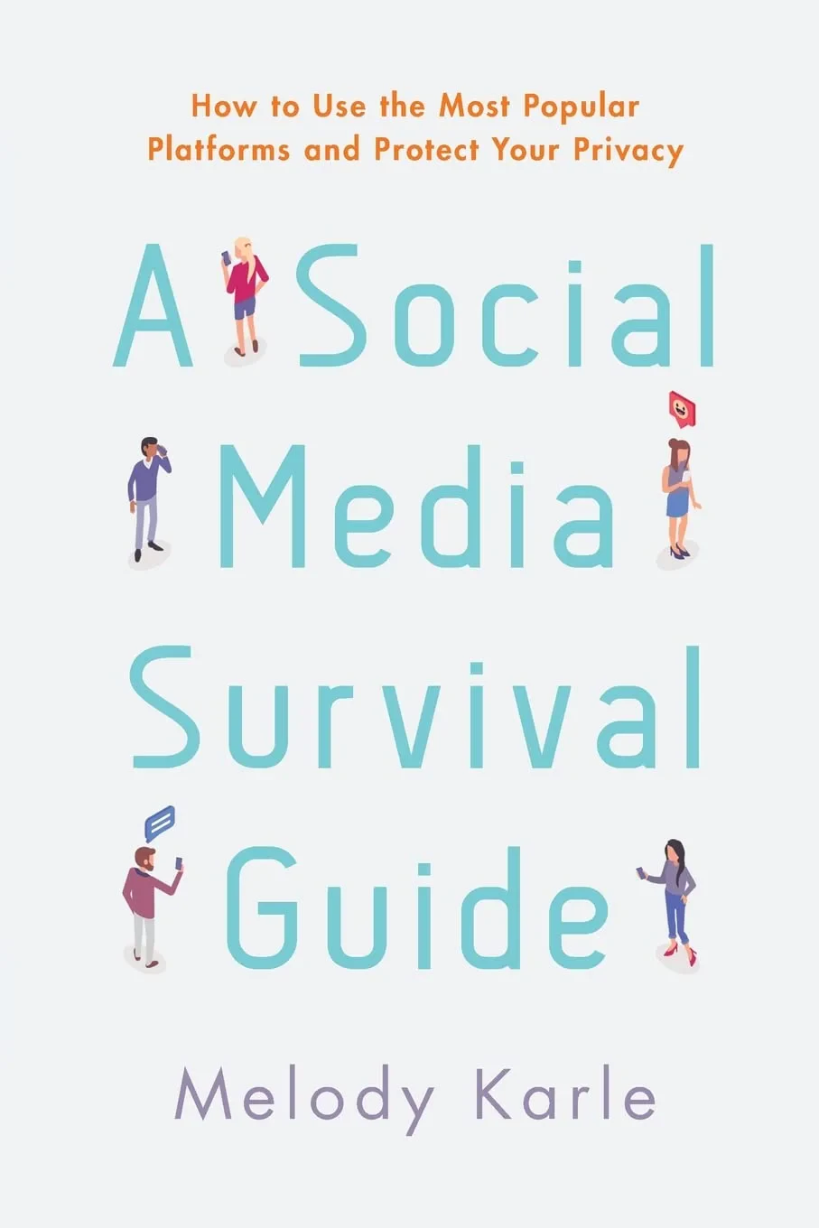 Coperta cărții "A Social Media Survival Guide" de Melody Karle