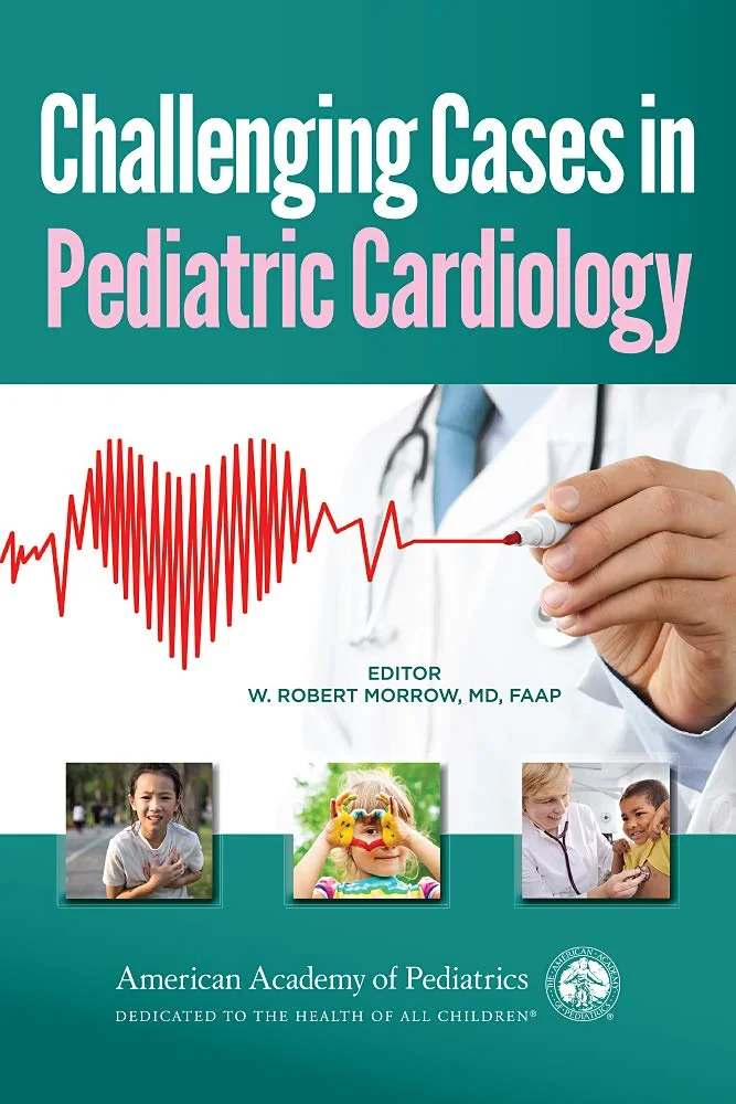 Coperta cărții "Challenging Cases in Pediatric Cardiology" de William Robert Morrow