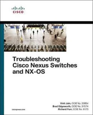 Coperta cărții "Troubleshooting Cisco Nexus Switches and Nx-OS" de Vinit Jain, Brad Edgeworth, Richard Furr