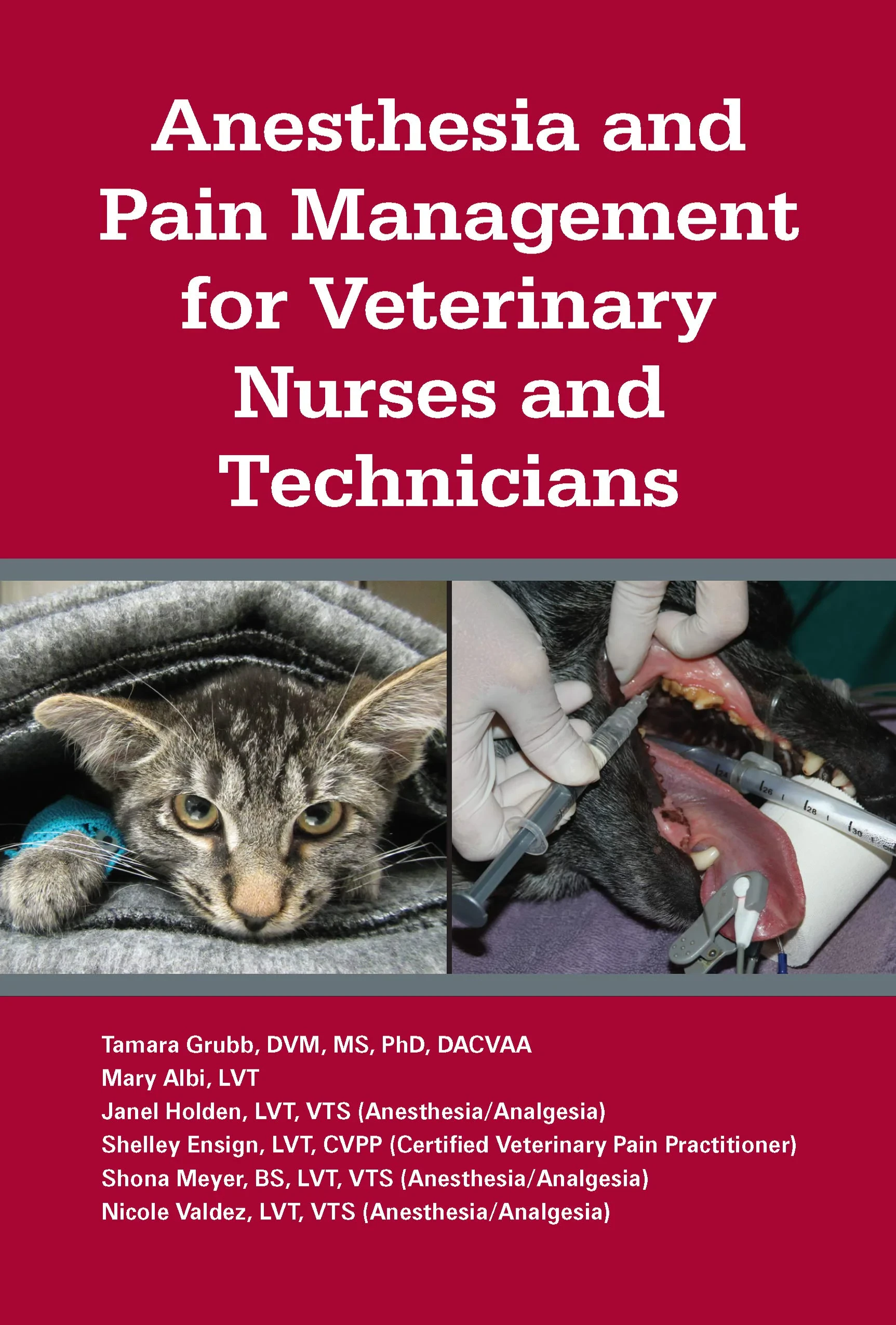 Coperta cărții "Anesthesia and Pain Management for Veterinary Nurses and Technicians" de Tamara L. Grubb, Mary Albi, Shelley Ensign, Janel Holden, Shona Meyer, Nicole Valdez