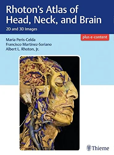 Rhoton’s Atlas of Head, Neck, and Brain: 2D and 3D...