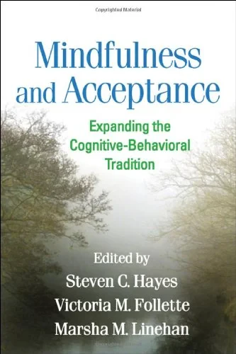 Coperta cărții "Mindfulness and Acceptance" de Steven C. Hayes, Victoria M. Follette, Marsha M. Linehan