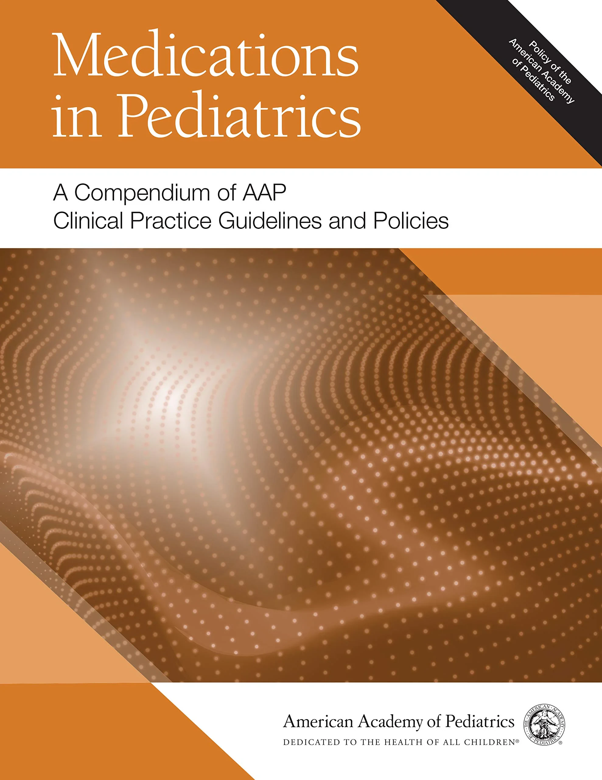 Coperta cărții "Medications in Pediatrics: A Compendium of AAP Clinical Practice Guidelines and Policies" de American Academy of Pediatrics