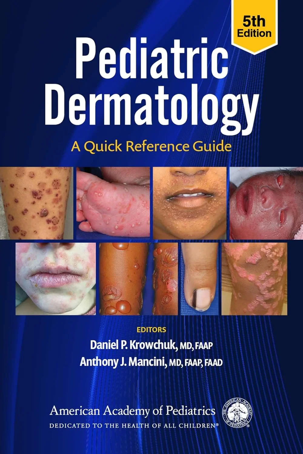Coperta cărții "Pediatric Dermatology: A Quick Reference Guide" de Anthony J. Mancini, Daniel P. Krowchuk