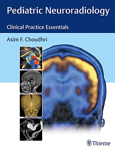 Coperta cărții " Pediatric Neuroradiology" de Asim F. Choudhri