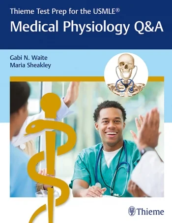 Coperta cărții "Thieme Test Prep for the USMLE®: Medical Physiology Q&amp;A" de Gabi N Waite, Maria Sheakley