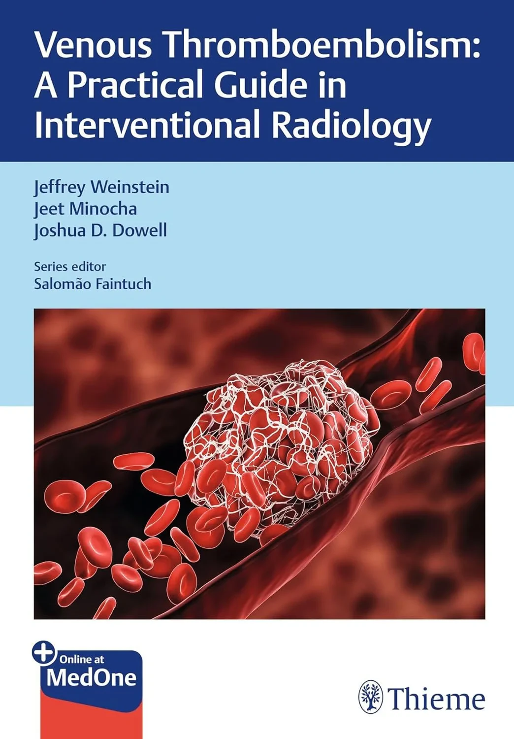 Coperta cărții "Venous Thromboembolism: A Practical Guide in Interventional Radiology" de Salomão Faintuch, Jeffrey Weinstein, Jeet Minocha, Joshua Dowell