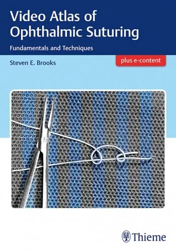 Coperta cărții "Video Atlas of Ophthalmic Suturing: Fundamentals and Techniques" de Steven Brooks