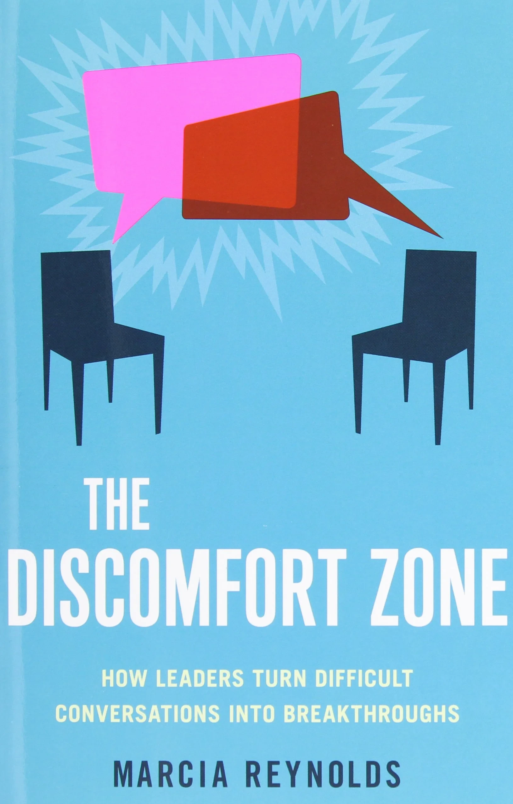 Coperta cărții "The Discomfort Zone: How Leaders Turn Difficult Conversations Into Breakthroughs (BK Business)" de Marcia Reynolds