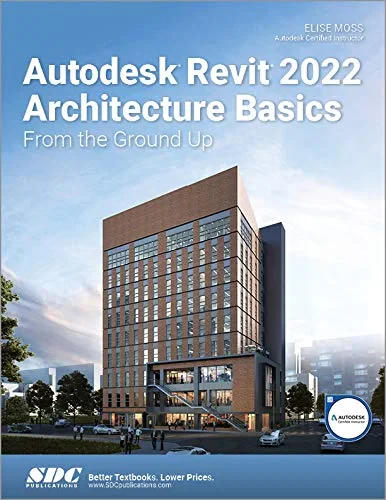 Coperta cărții "Autodesk Revit 2022 Architecture Basics: From the Ground Up" de Elise Moss
