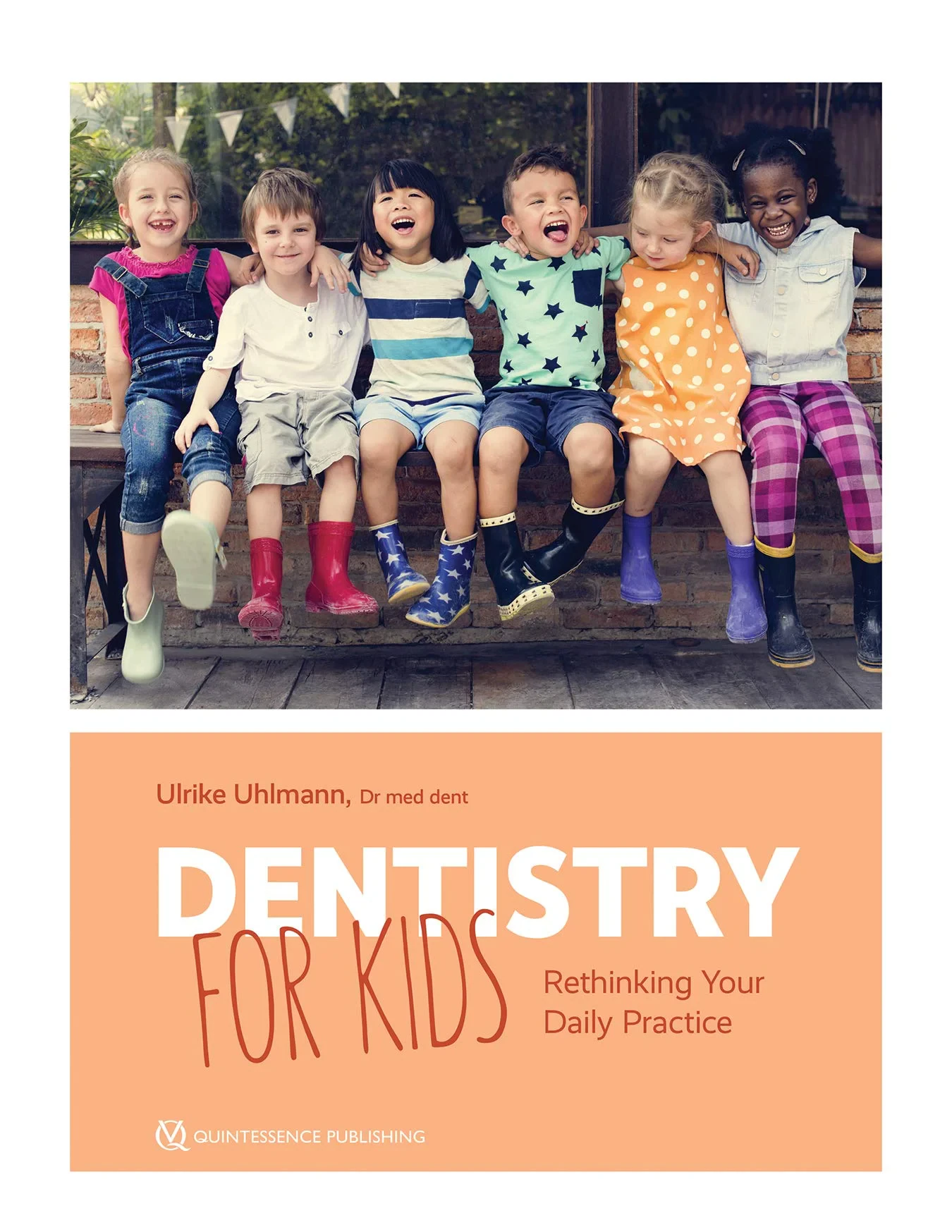 Coperta cărții "Dentistry for Kids: Rethinking Your Daily Practice" de Uhlmann, Ulrike