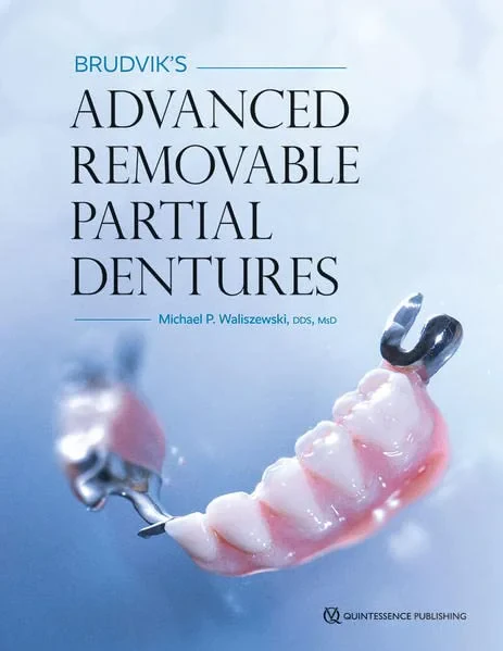Coperta cărții "Brudvik’s Advanced Removable Partial Dentures" de Michael P. Waliszewski