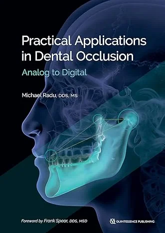 Coperta cărții "Practical Applications in Dental Occlusion: Analog to Digital" de Michael Radu