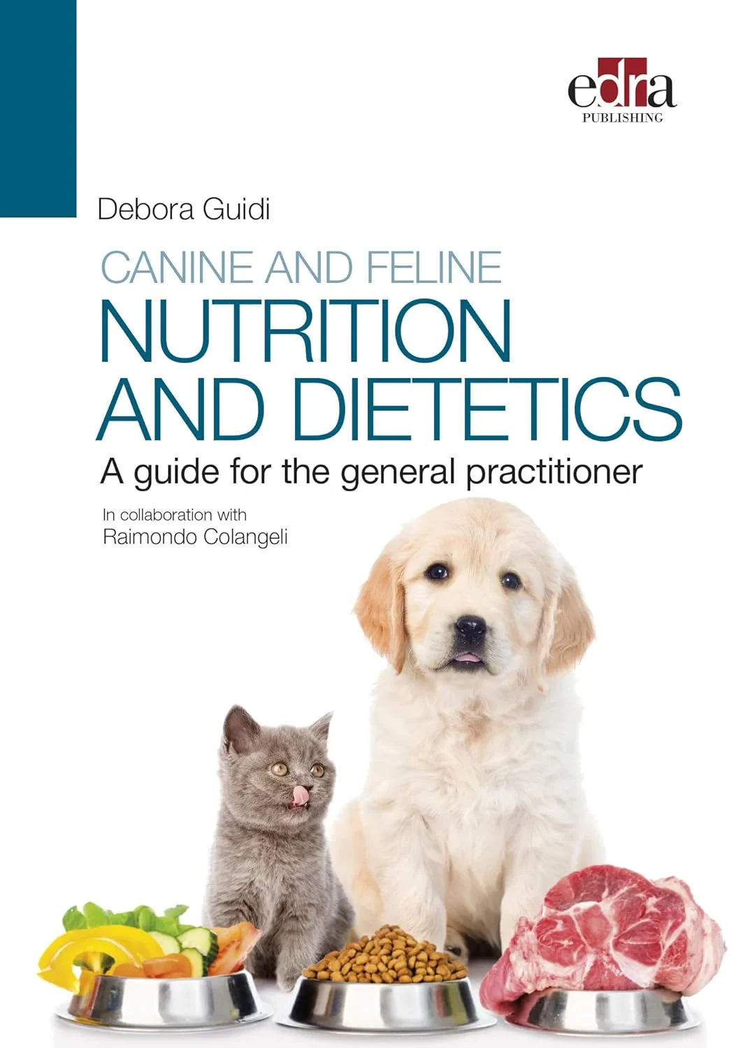 Coperta cărții "Canine and feline nutrition and dietetics - A guide for the general practitioner " de Debora Guidi