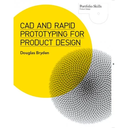 Coperta cărții "CAD and Rapid Prototyping for Product Design" de Douglas Bryden