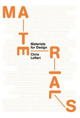 Coperta cărții "Materials for Design" de Chris Lefteri