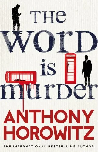 Coperta cărții "The Word Is Murder" de Anthony Horowitz