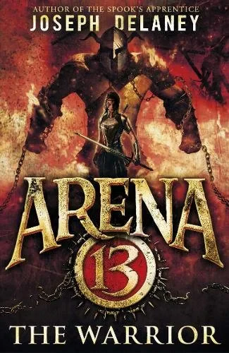 Coperta cărții "Arena 13: The Warrior" de Joseph Delaney