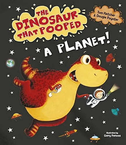 Coperta cărții "The Dinosaur That Pooped A Planet! " de Garry Parsons, Tom Fletcher, Dougie Poynter
