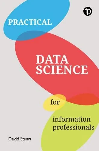 Coperta cărții "Practical Data Science for Information Professionals" de David Stuart