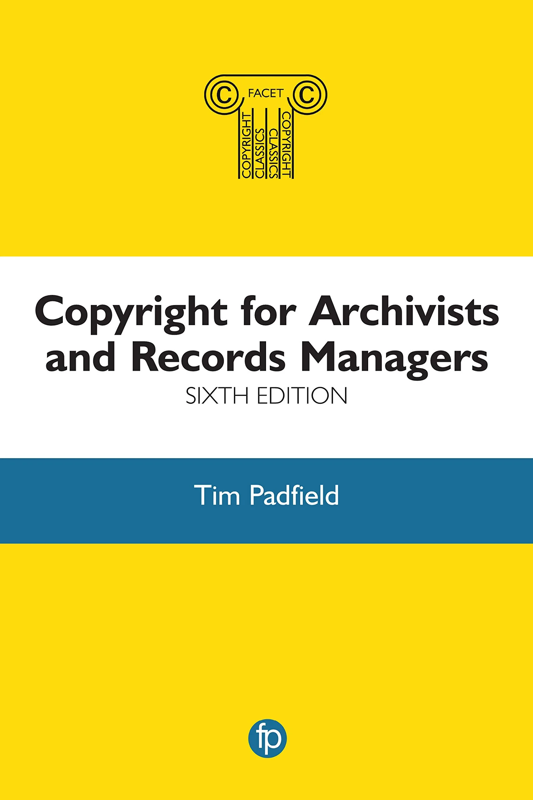 Coperta cărții "Copyright for Archivists and Records Managers, 6th edition " de Tim Padfield