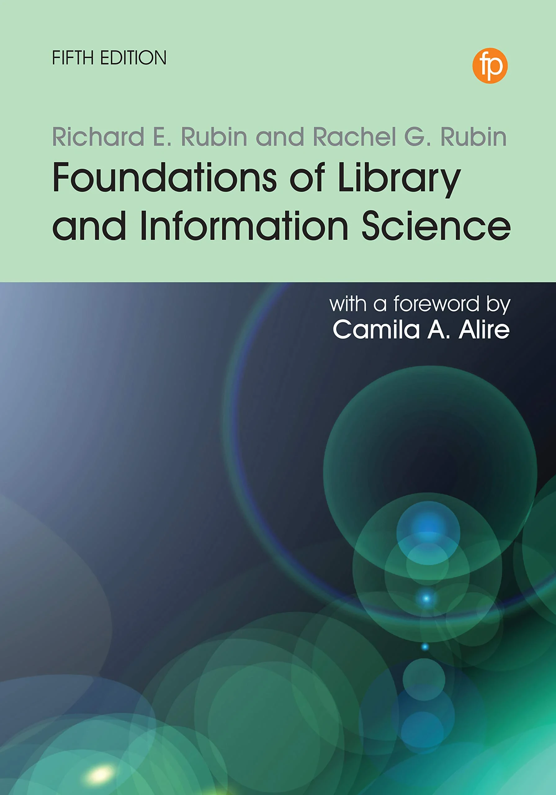 Coperta cărții "Foundations of Library and Information Science" de Richard E. Rubin, Rachel G. Rubin