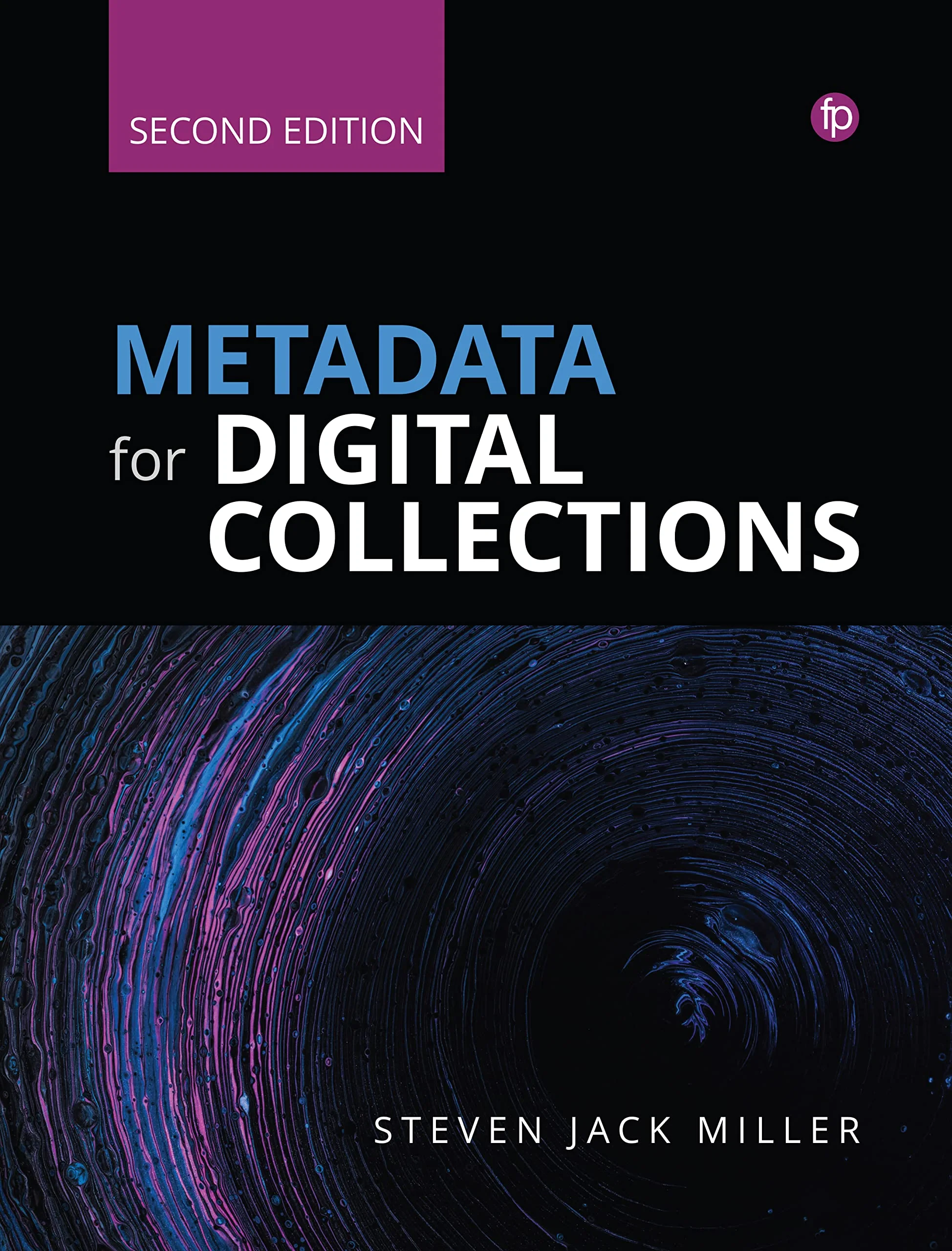 Coperta cărții "Metadata for Digital Collections: A How-To-Do-It Manual" de Stephen J. Miller